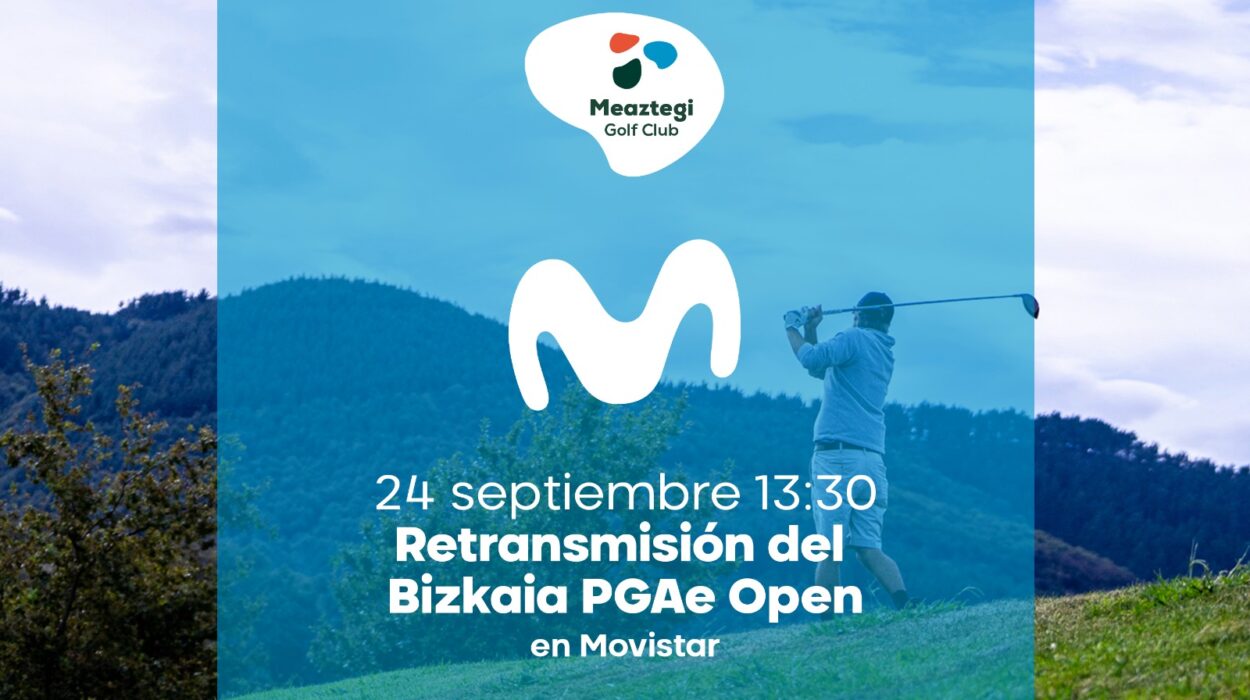 RETRANSMISIÓN-DEL-BIZKAIA-PGAE-OPEN-EN-MOVISTAR-PLUS-24-SEPTIEMBRE-2022-MEAZTEGI-GOLF